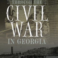 Season 2- Episode 6 - Day by Day Through the Civil War in Georgia- February 8, 1863