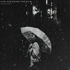 Can - She Brings The Rain (Kakes Edit)