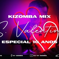 Kizomba Mix - S.Valetim - Dj Ny Gomes - (Especial 10 anos )- [2022]