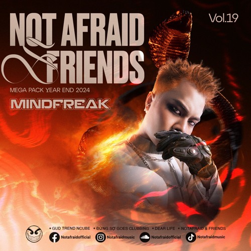 NOT AFRAID & FRIENDS - Mega Pack Year End 2024 Vol.19 - Guest MINDFREAK (PSY, TECHNO)