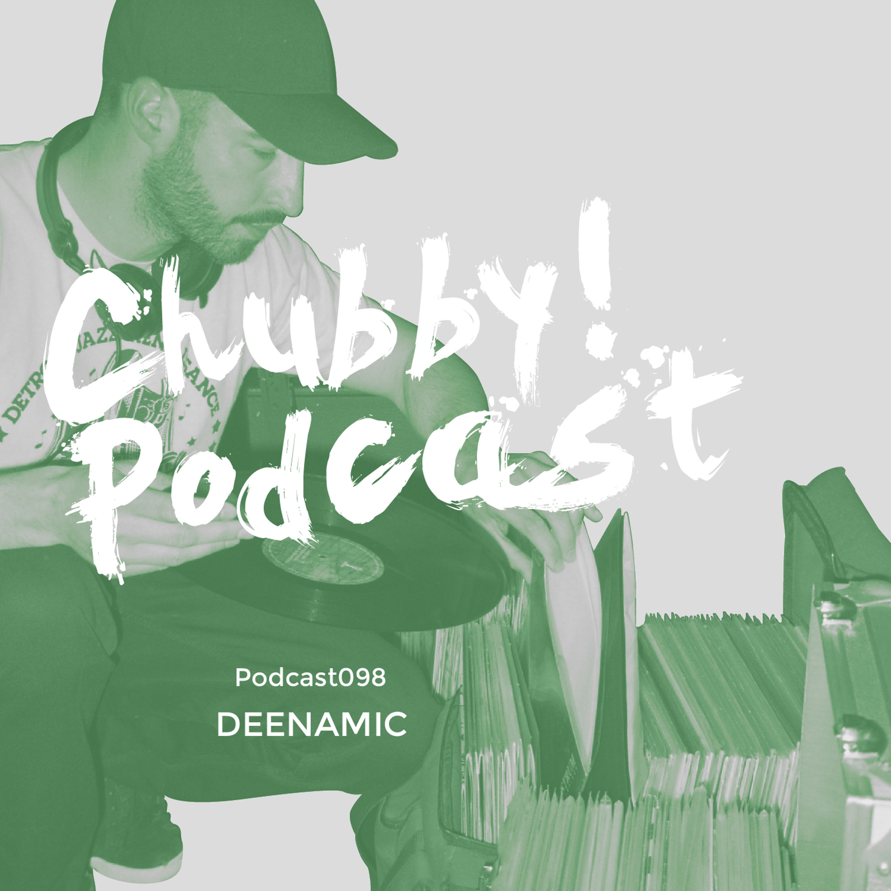 Chubby! Podcast098 - Deenamic episode artwork