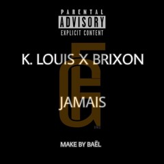 k.louis x brixon jamais.