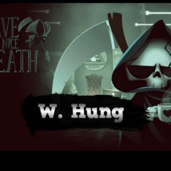 Will Hung (Have a Nice Death)