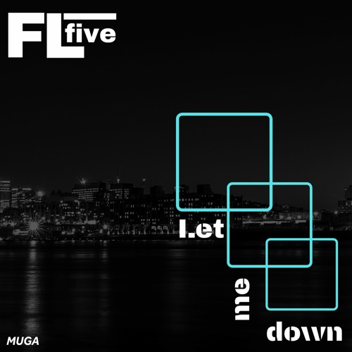 Flfive - Let Me Down