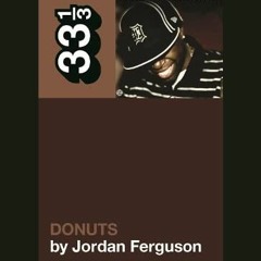 [View] [EPUB KINDLE PDF EBOOK] J Dilla's Donuts (33 1/3) by  Jordan Ferguson 📨