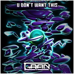 U Don't Want This (FREE DL)