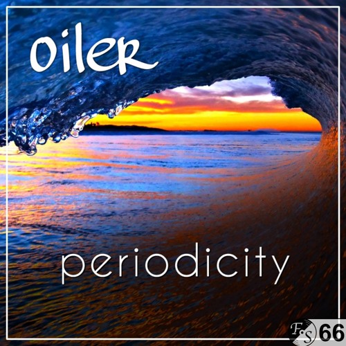 oiler - periodicity [Downtempo / House / Electronica / Dubstep] [FS 66]