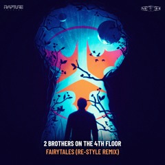 2 Brothers On The 4th Floor - Fairytales (Re-Style Remix) (Rapture)
