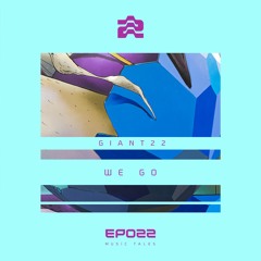 GIANT22 - We Go [Premiere]