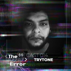 [ER]cast 014 / Trytone