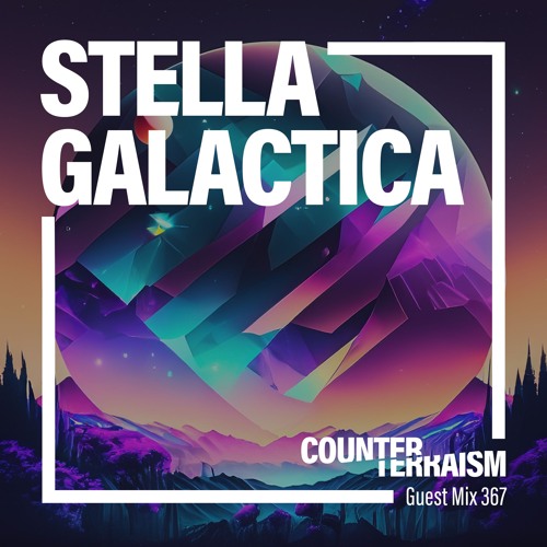 Counterterraism Guest Mix 367: Stella Galactica