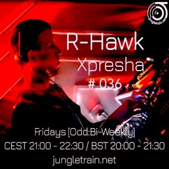 Xpresha #036 - R Hawk - 28 Oct 2022 - jungletrain.net