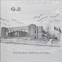 G.O - Onocop Music (feat. CJ Lopez)