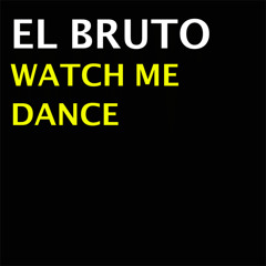 Watch Me Dance