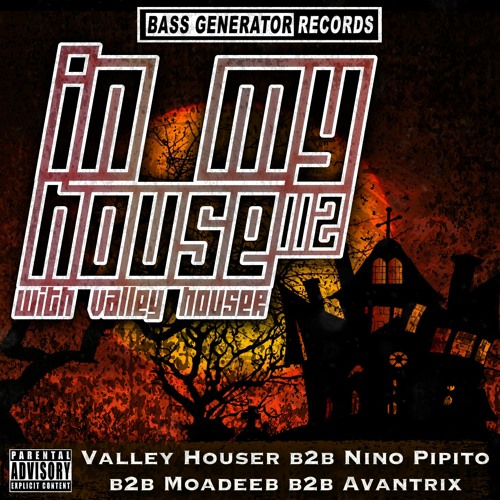 In My House 112 With Valley Houser B2B Nino Pipito B2B Moadeeb B2B Avantrix