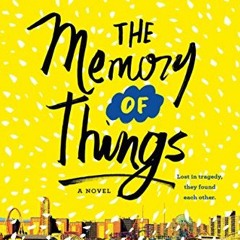 [VIEW] EPUB 💖 The Memory of Things: A Novel by  Gae Polisner KINDLE PDF EBOOK EPUB