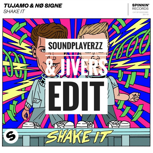 Tujamo & NØ SIGNE - Shake It (Soundplayerzz & Jivers Edit)