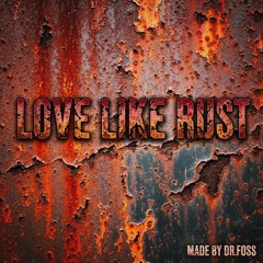 Love Like Rust