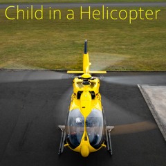 Child in a Helicopter