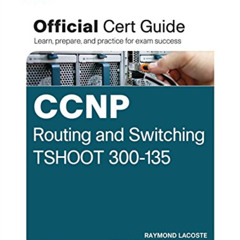 [DOWNLOAD] PDF 📂 CCNP Routing and Switching TSHOOT 300-135: Official Cert Guide by