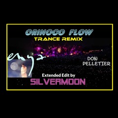 ORINOCO FLOW -  LONGER IN TRANCE REMIX | Silvermoon EXTENDED Edit | Enya | Don Pelletier