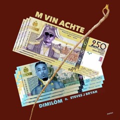 Dimilòm_ft_steves_j_bryan___m_vin_achte_(_vidéo_officiel)_rap_kreyòl_2021(128k).mp3