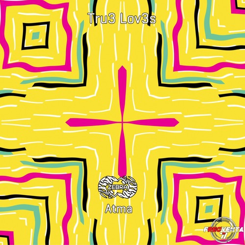 Tru3 Lov3s - Atma • Zebra Rec [ZBR028022] (snippet)