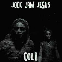Jock Jam Jesus - Cold