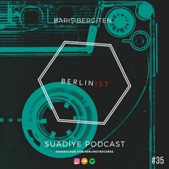 Barış Bergiten Suadiye Podcast #35