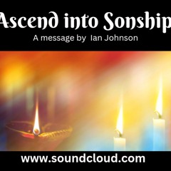 ASCEND INTO SONSHIP- IAN JOHNSON