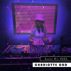Charlotte Ord // Guest Mix #005