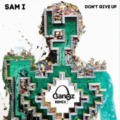 Sam I- Don't Give Up (Dan Oz Remix)[ buy = free DL club mix]