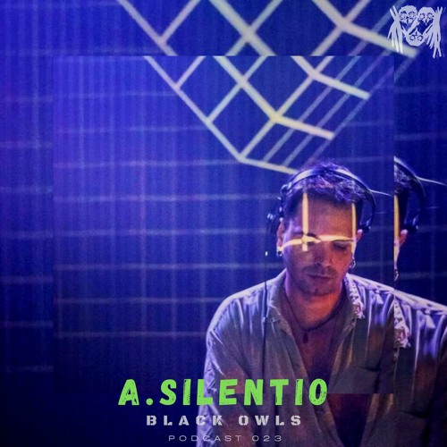 A.SILENTIO - BLACK OWLS PODCAST 23