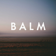 Balm (Scaled Down Version)