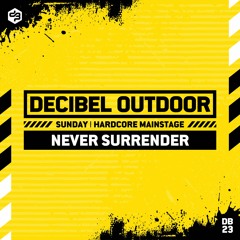 Never Surrender | Decibel outdoor 2023 | Hardcore Mainstage | SAVAGE SUNDAY