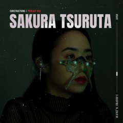 Sakura Tsuruta | Constructions Podcast 053