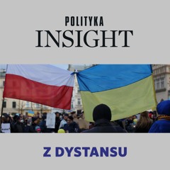 Jak wyglądają relacje polsko-ukraińskie? | Z dystansu