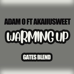 ADAM O - Warming UP (DIP BLEND) GATES EDIT