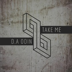 D.A Odin - Take Me (Original Mix)
