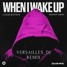 LUCAS & STEVE, SKINNY DAYS - WHEN I WAKE UP (VERSAILLES_DJ REMIX)