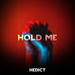 Hedict - Hold Me