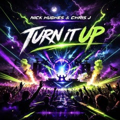 Nick Hughes & Chris J - Turn It Up