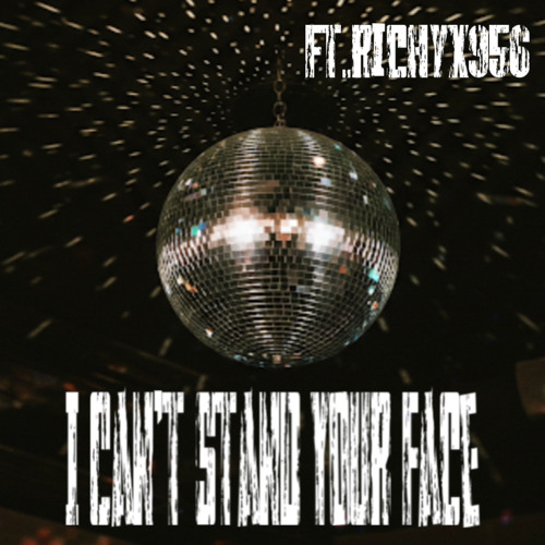I Cant Stand Your Face