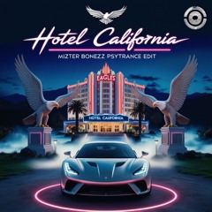 Eagles - Hotel California (Mizter Bonezz Psytrance Edit)