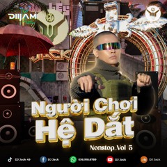 Người Chơi Hệ Dắt  Vol 5 - DJ Jack
