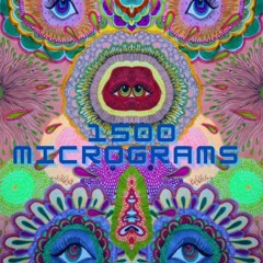 1500 Micrograms (Original Mix)