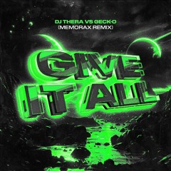 Give It All (Memorax Remix)