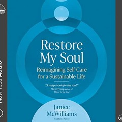 [Access] EPUB KINDLE PDF EBOOK Restore My Soul: Reimagining Self-Care for a Sustainable Life by  Jan