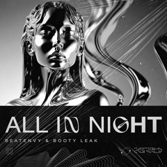 BEATENVY & Booty Leak - All In Night [ FREE DOWNLOAD ]