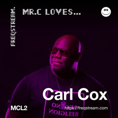MCL2: Mr.C Loves... Carl Cox